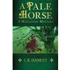 C.B. Hanley A Pale Horse (Tascabile) Mediaeval Mystery