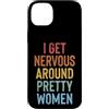 Timido Introverso Ansioso Impacciato Sin Custodia per iPhone 14 Plus I Get Nervous Around Pretty Women