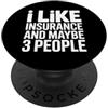 Insurance Agent Introvert Humorous Sayin Assicurazione divertente dicendo che mi piace forse 3 persone PopSockets PopGrip Adesivo