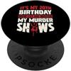 True Crime Merch for Investigative Crime It's My 20th Birthday Now Let Me Watch My Murder Show PopSockets PopGrip Adesivo