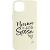ENGAGEMENT WEDDING HONEYMOON MARRIED HEA Custodia per iPhone 14 Plus Matrimonio Italia Nonna della Sposa