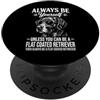 Cute Flat Coated Retriever Dog Design Divertente cane da caccia con rivestimento piatto Be A Flat Coated Retriever PopSockets PopGrip Adesivo