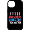 Novelty July 4th Tees Custodia per iPhone 13 Direttore dei fuochi d'artificio I Run You Run
