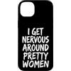 Timido Introverso Ansioso Impacciato Sin Custodia per iPhone 14 Plus I Get Nervous Around Pretty Women