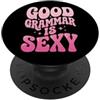 Grammatica Lingua Insegnante Di Inglese Good Grammar Is Sexy PopSockets PopGrip Adesivo