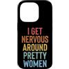 Timido Introverso Ansioso Impacciato Sin Custodia per iPhone 14 Pro I Get Nervous Around Pretty Women