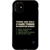 Binary Logic Studio Custodia per iPhone 11 Solo 2 cose difficili Informatica Umorismo divertente