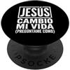 Christian Spanish Bible Verse Biblical S Jesus Cambio Mi Vida Preguntame Como Cristianos Español PopSockets PopGrip Adesivo