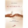 «Io accolgo te...»