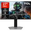 TCL 27G64 Gaming Monitor LED QD Mini da 27 polliciitem namerisoluzione QHD,180 Hz,parnello Fast HVA,HDR 600 nit, tempo dirisposta GTG di 1ms, compatibilità AMD Freesymc, G-Sync