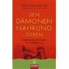 Tsültrim Allion Den Dämonen Nahrung geben: Buddhistische Tech (Copertina rigida)