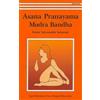 Satyananda Saraswati Asana, Pranayama, Mudra and Bandha (Tascabile)