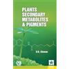 U D Chavan Plants Secondary Metabolites and Pigments (Copertina rigida)