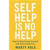 Marty Hale Self Help Is No Help (Tascabile)