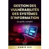 Samir Ale Gestion des vulnérabilités des systèmes d'information (Tascabile)