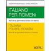 Valentina Negritescu Italiano per romeni. Manuale di grammatica italia (Libro)