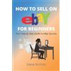 Steve Nichols How to Sell on eBay for Beginners (Tascabile) Ebay Learning