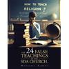Metusela Albert The 24 False Teachings of the Sda Church. (Tascabile)