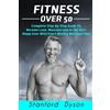 Stanford Dyson Fitness Over 50 (Tascabile)