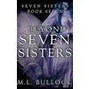 M L Bullock Beyond Seven Sisters (Tascabile) Seven Sisters