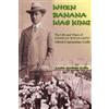 Leslie Gordon Goffe When Banana Was King (Tascabile)