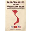 Charles M Hernández Mercenaries in the Vietnam War (Tascabile)