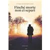 Chiara Assi Finché morte non ci separi (Tascabile)