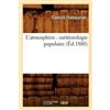 Camille Flammarion L'Atmosphère: Météorologie Populaire (Éd.1888) (Tascabile)