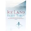 Betsy Tobin Ice Land (Tascabile)