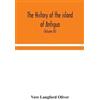 Vere Langford O The History Of The Island Of Antigua, One Of (Copertina rigida)