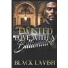 Black Lavish Twisted Love With A Billionaire (Tascabile)
