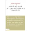 Elena Esposito Kommunikation mit unverständlichen Maschinen (Tascabile)