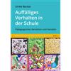 Dr. Ulrike Beck Auffälliges Verhalten in der Schule: Pädagogisches V (Tascabile)