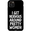 Timido Introverso Ansioso Impacciato Sin Custodia per iPhone 11 Pro Max I Get Nervous Around Pretty Women