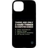 Binary Logic Studio Custodia per iPhone 15 Plus Solo 2 cose difficili Informatica Umorismo divertente