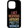 Timido Introverso Ansioso Impacciato Sin Custodia per iPhone 15 Pro I Get Nervous Around Pretty Women