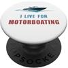 Nautical Boat Lover I Live For Motorboating Barca a vela Capitano Del Mare PopSockets PopGrip Adesivo