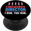 Novelty July 4th Tees Direttore dei fuochi d'artificio I Run You Run PopSockets PopGrip Adesivo