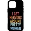 Timido Introverso Ansioso Impacciato Sin Custodia per iPhone 16 Pro Max I Get Nervous Around Pretty Women