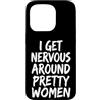 Timido Introverso Ansioso Impacciato Sin Custodia per iPhone 15 Pro I Get Nervous Around Pretty Women