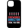Novelty July 4th Tees Custodia per iPhone 15 Plus Direttore dei fuochi d'artificio I Run You Run