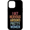 Timido Introverso Ansioso Impacciato Sin Custodia per iPhone 12 Pro Max I Get Nervous Around Pretty Women