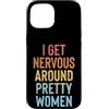 Timido Introverso Ansioso Impacciato Sin Custodia per iPhone 15 I Get Nervous Around Pretty Women