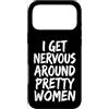 Timido Introverso Ansioso Impacciato Sin Custodia per iPhone 17 Pro Max I Get Nervous Around Pretty Women