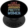 Timido Introverso Ansioso Impacciato Sin I Get Nervous Around Pretty Women PopSockets PopGrip Adesivo