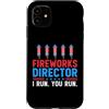 Novelty July 4th Tees Custodia per iPhone 11 Direttore dei fuochi d'artificio I Run You Run