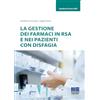 Maggioli Editore La gestione dei farmaci in RSA e nei pazienti con disfagia