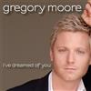 Moore Gregory I Ve Dreamed of You (CD)