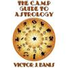 Victor J Banis The C.A.M.P. Guide to Astrology (Tascabile)