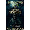 M L Bullock Shadows Stir At Seven Sisters (Tascabile) Seven Sisters